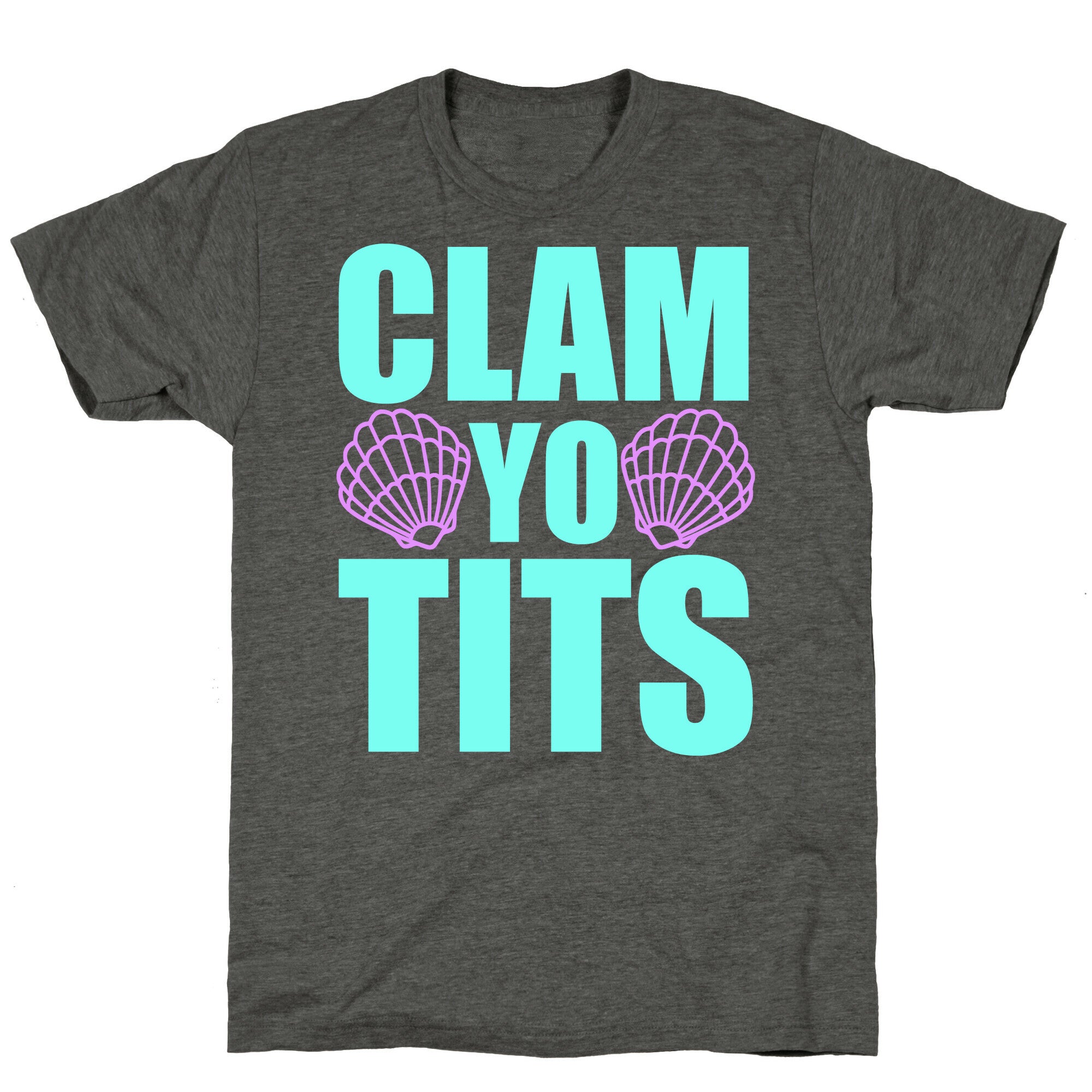Clam Yo Tits Unisex Triblend Tee